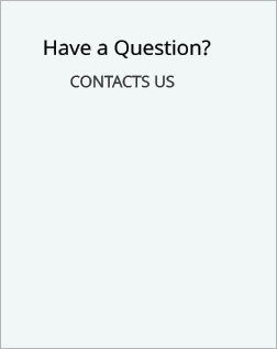 Have a Question?        CONTACTS US